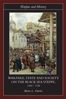 Warfare, State and Society on the Black Sea Steppe, 1500-1700 - Brian Davies - Libro Taylor & Francis Ltd, Warfare and History | Libraccio.it
