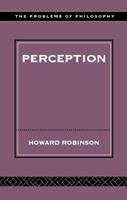 Perception - Howard Robinson - Libro Taylor & Francis Ltd, Problems of Philosophy | Libraccio.it