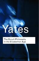 The Occult Philosophy in the Elizabethan Age - Frances Yates - Libro Taylor & Francis Ltd, Routledge Classics | Libraccio.it