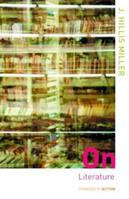 On Literature - J. Hillis Miller - Libro Taylor & Francis Ltd, Thinking in Action | Libraccio.it