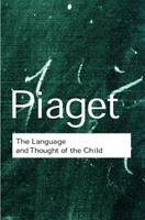 The Language and Thought of the Child - Jean Piaget - Libro Taylor & Francis Ltd, Routledge Classics | Libraccio.it