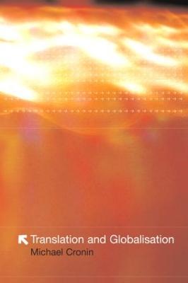 Translation and Globalization - Michael Cronin - Libro Taylor & Francis Ltd | Libraccio.it