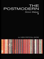 The Postmodern - Simon Malpas - Libro Taylor & Francis Ltd, The New Critical Idiom | Libraccio.it