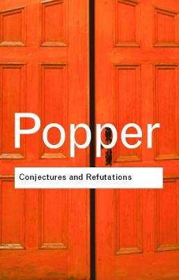 Conjectures and Refutations - Karl Popper - Libro Taylor & Francis Ltd, Routledge Classics | Libraccio.it