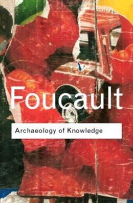 Archaeology of Knowledge - Michel Foucault - Libro Taylor & Francis Ltd, Routledge Classics | Libraccio.it