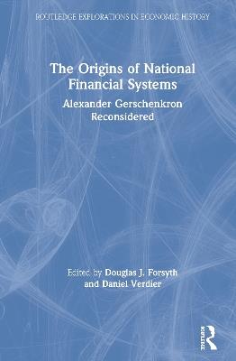The Origins of National Financial Systems  - Libro Taylor & Francis Ltd, Routledge Explorations in Economic History | Libraccio.it