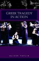 Greek Tragedy in Action - Oliver Taplin - Libro Taylor & Francis Ltd | Libraccio.it