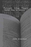 Trust the Text - John Sinclair - Libro Taylor & Francis Ltd | Libraccio.it