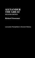 Alexander the Great - Richard Stoneman - Libro Taylor & Francis Ltd, Lancaster Pamphlets in Ancient History | Libraccio.it