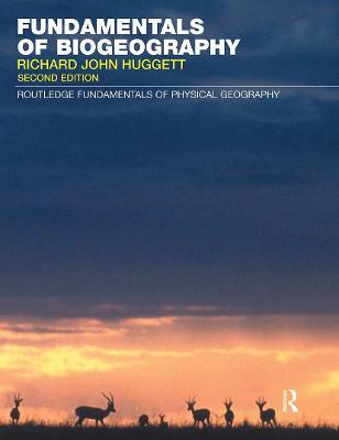 Fundamentals of Biogeography - Richard John Huggett - Libro Taylor & Francis Ltd, Routledge Fundamentals of Physical Geography | Libraccio.it