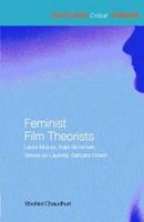 Feminist Film Theorists - Shohini Chaudhuri - Libro Taylor & Francis Ltd, Routledge Critical Thinkers | Libraccio.it