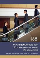 Mathematics of Economics and Business - Frank Werner, Yuri N. Sotskov - Libro Taylor & Francis Ltd | Libraccio.it
