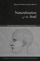 Naturalization of the Soul - John Barresi, Raymond Martin - Libro Taylor & Francis Ltd, Routledge Studies in Eighteenth-Century Philosophy | Libraccio.it
