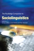 The Routledge Companion to Sociolinguistics  - Libro Taylor & Francis Ltd, Routledge Companions | Libraccio.it