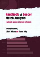 Handbook of Soccer Match Analysis - Christopher Carling, A. Mark Williams, Thomas Reilly - Libro Taylor & Francis Ltd | Libraccio.it