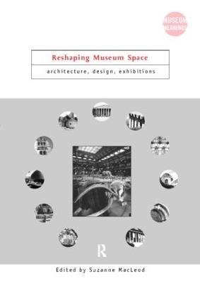 Reshaping Museum Space  - Libro Taylor & Francis Ltd, Museum Meanings | Libraccio.it