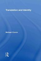 Translation and Identity - Michael Cronin - Libro Taylor & Francis Ltd | Libraccio.it