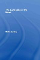 The Language of the News - Martin Conboy - Libro Taylor & Francis Ltd | Libraccio.it