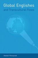 Global Englishes and Transcultural Flows - Alastair Pennycook - Libro Taylor & Francis Ltd | Libraccio.it