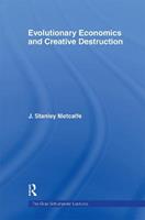 Evolutionary Economics and Creative Destruction  - Libro Taylor & Francis Ltd, The Graz Schumpeter Lectures | Libraccio.it