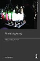 Pirate Modernity - Ravi Sundaram - Libro Taylor & Francis Ltd, Routledge Studies in Asia's Transformations | Libraccio.it