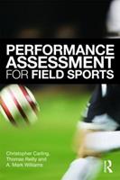 Performance Assessment for Field Sports - Christopher Carling, Tom Reilly, A. Mark Williams - Libro Taylor & Francis Ltd | Libraccio.it