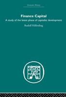 Finance Capital - Rudolph Hilferding - Libro Taylor & Francis Ltd, Economic History | Libraccio.it