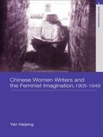 Chinese Women Writers and the Feminist Imagination, 1905-1948 - Haiping Yan - Libro Taylor & Francis Ltd, Asia's Transformations/Literature and Society | Libraccio.it