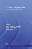 Currency Convertibility  - Libro Taylor & Francis Ltd, Routledge Explorations in Economic History | Libraccio.it