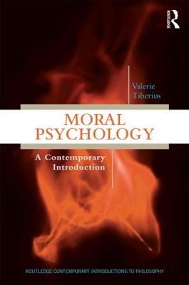 Moral Psychology - Valerie Tiberius - Libro Taylor & Francis Ltd, Routledge Contemporary Introductions to Philosophy | Libraccio.it