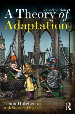 A Theory of Adaptation - Linda Hutcheon - Libro Taylor & Francis Ltd | Libraccio.it