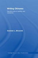 Writing Okinawa - Davinder L. Bhowmik - Libro Taylor & Francis Ltd, Routledge Studies in Asia's Transformations | Libraccio.it