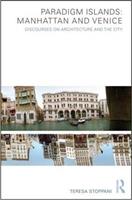 Paradigm Islands: Manhattan and Venice - Teresa Stoppani - Libro Taylor & Francis Ltd | Libraccio.it