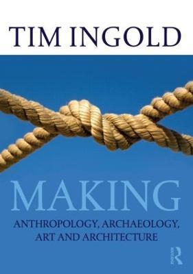 Making - Tim Ingold - Libro Taylor & Francis Ltd | Libraccio.it