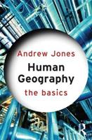 Human Geography: The Basics - Andrew Jones - Libro Taylor & Francis Ltd, The Basics | Libraccio.it