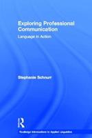 Exploring Professional Communication - Stephanie Schnurr - Libro Taylor & Francis Ltd, Routledge Introductions to Applied Linguistics | Libraccio.it