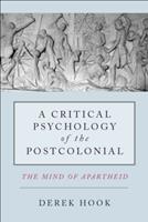 A Critical Psychology of the Postcolonial - Derek Hook - Libro Taylor & Francis Ltd | Libraccio.it
