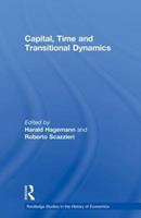 Capital, Time and Transitional Dynamics  - Libro Taylor & Francis Ltd, Routledge Studies in the History of Economics | Libraccio.it
