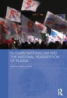 Russian Nationalism and the National Reassertion of Russia  - Libro Taylor & Francis Ltd, Routledge Contemporary Russia and Eastern Europe Series | Libraccio.it