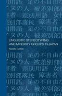 Linguistic Stereotyping and Minority Groups in Japan - Nanette Gottlieb - Libro Taylor & Francis Ltd, Routledge Contemporary Japan Series | Libraccio.it
