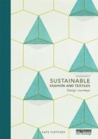 Sustainable Fashion and Textiles - Kate Fletcher - Libro Taylor & Francis Ltd | Libraccio.it
