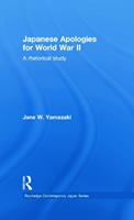 Japanese Apologies for World War II - Jane Yamazaki - Libro Taylor & Francis Ltd, Routledge Contemporary Japan Series | Libraccio.it