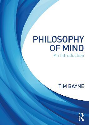 Philosophy of Mind - Tim Bayne - Libro Taylor & Francis Ltd | Libraccio.it
