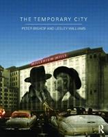 The Temporary City - Peter Bishop, Lesley Williams - Libro Taylor & Francis Ltd | Libraccio.it
