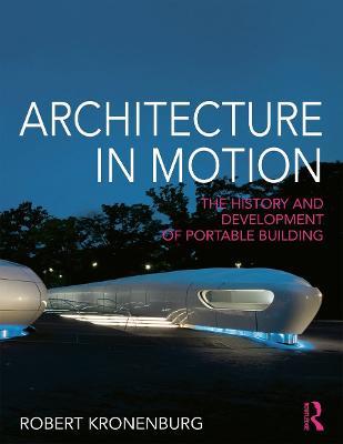 Architecture in Motion - Robert Kronenburg - Libro Taylor & Francis Ltd | Libraccio.it