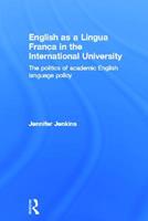 English as a Lingua Franca in the International University - Jennifer Jenkins - Libro Taylor & Francis Ltd | Libraccio.it