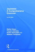 Japanese: A Comprehensive Grammar - Stefan Kaiser, Yasuko Ichikawa, Noriko Kobayashi - Libro Taylor & Francis Ltd, Routledge Comprehensive Grammars | Libraccio.it