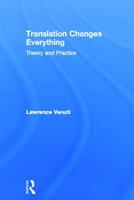 Translation Changes Everything - Lawrence Venuti - Libro Taylor & Francis Ltd | Libraccio.it