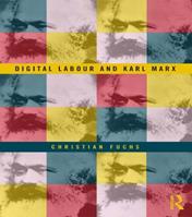 Digital Labour and Karl Marx - Christian Fuchs - Libro Taylor & Francis Ltd | Libraccio.it