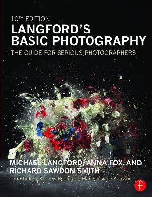 Langford's Basic Photography - Michael Langford, Anna Fox, Richard Sawdon Smith - Libro Taylor & Francis Ltd | Libraccio.it